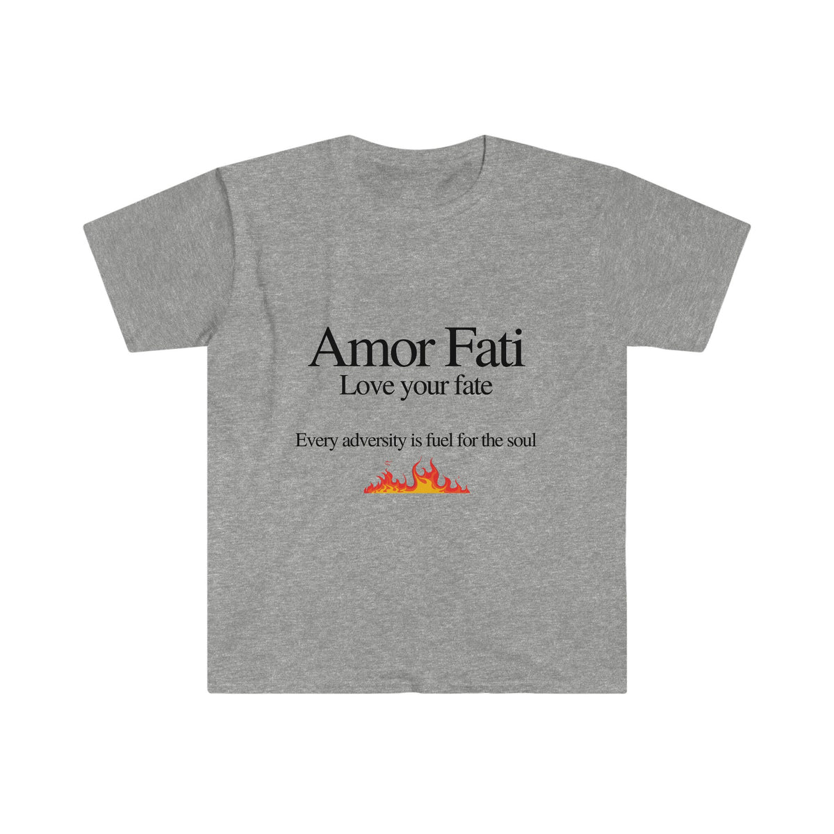 Amor Fati Fuel for the soul. Unisex Softstyle T-Shirt