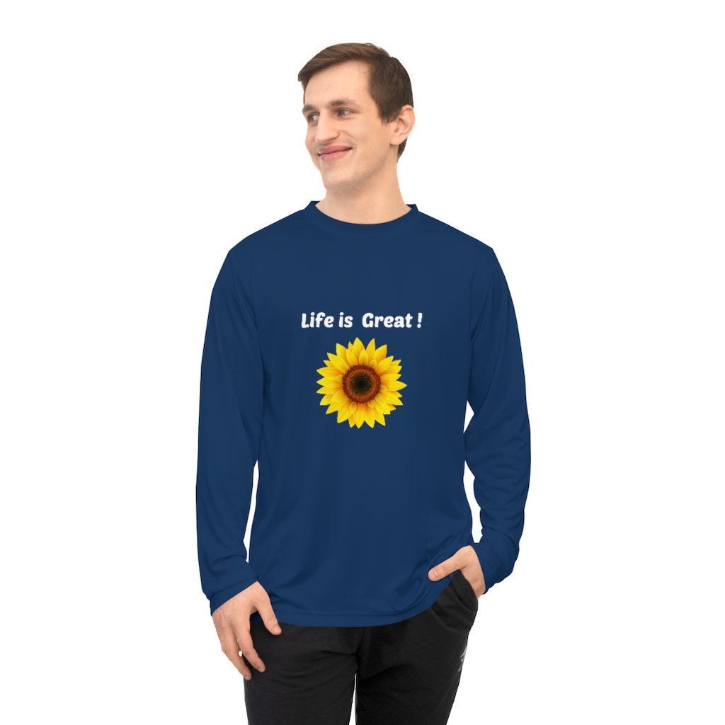 Life is great! Sunflower Unisex Performance Long Sleeve Shirt