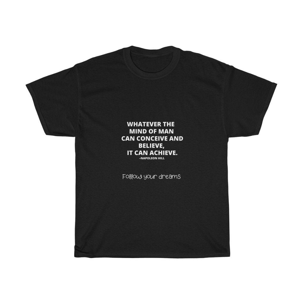 whatever the mind of man can conceive Tee. White lettering