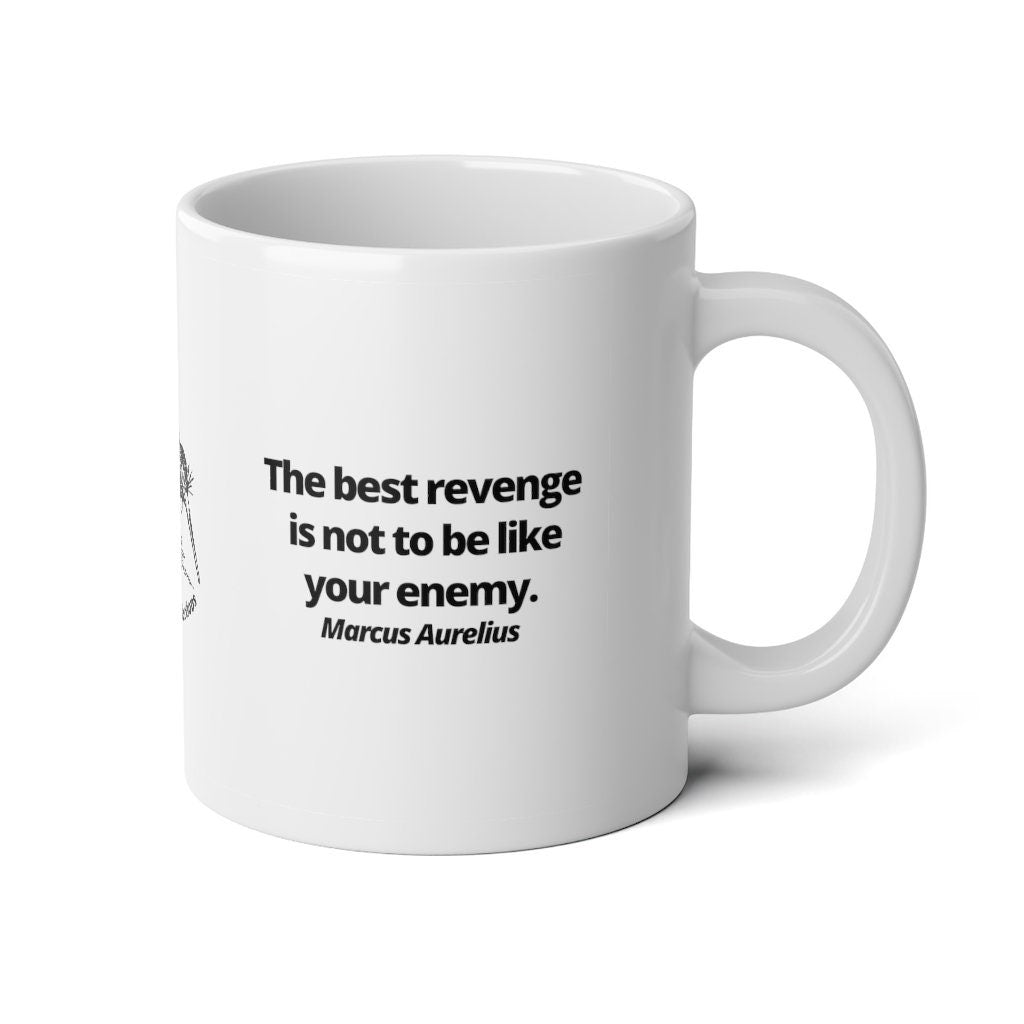 The best revenge is not to be like your enemy - Marcus Aurelius Jumbo Mug, 20oz