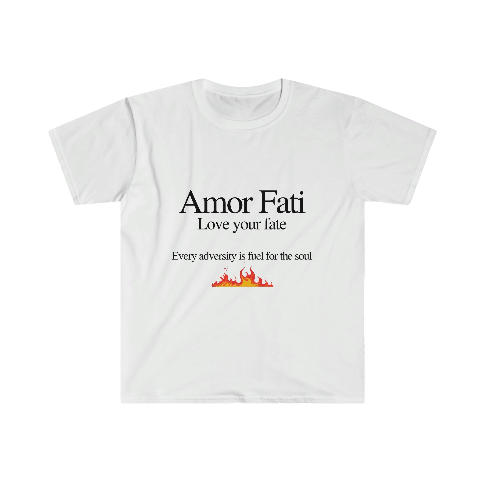 Amor Fati Fuel for the soul. Unisex Softstyle T-Shirt