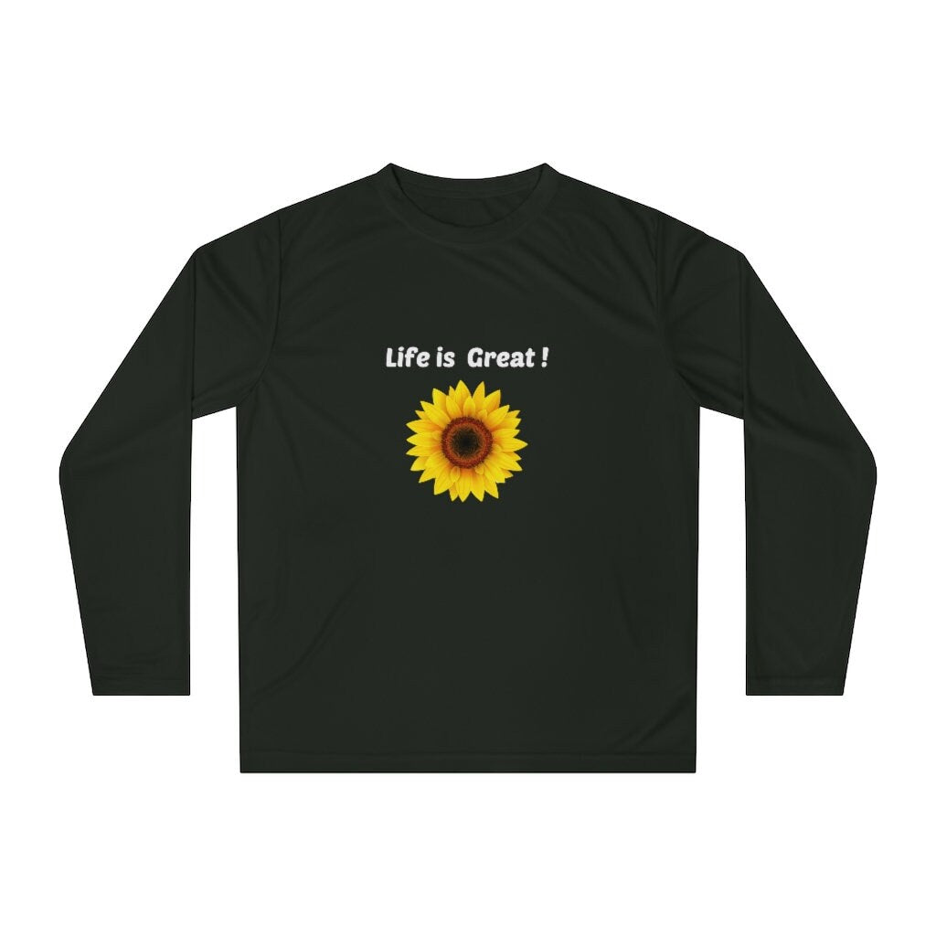 Life is great! Sunflower Unisex Performance Long Sleeve Shirt