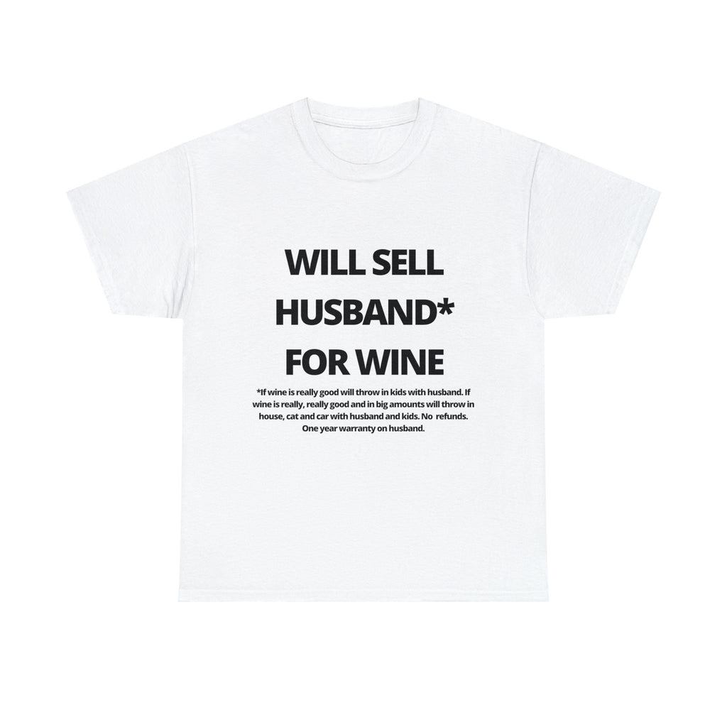 Will Sell Husband For Wine Tshirt
